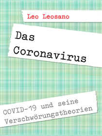 Das Coronavirus - COVID-19 und seine Verschwörungstheorien