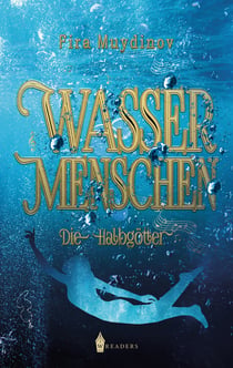 Wassermenschen - Die Halbgötter
