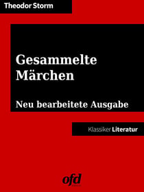 Gesammelte Märchen - Neu bearbeitete Ausgabe (Klassiker der ofd edition)