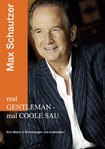 mal Gentleman - mal coole Sau - Eine Bilanz in Erinnerungen und Anekdoten