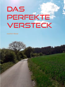Das perfekte Versteck - Eine spannende Kurzgeschichte aus dem Burgwald