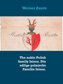 The noble Polish family Isiora. Die adlige polnische Familie Isiora.