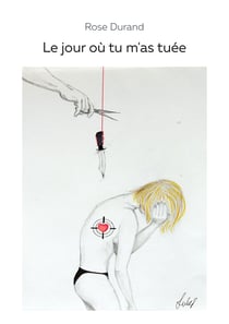 Le jour où tu m'as tuée