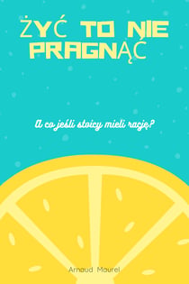 Zyc to nie pragnac