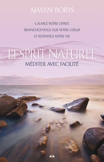 L’Esprit naturel - La méditation facile
