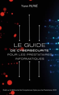 Guide de cybersécurité - pour les prestataires informatiques