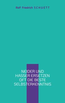 Neider und Hasser ersetzen oft die beste Selbsterkenntnis - Realismus macht Realität überflüssig