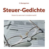 Steuer-Gedichte - Humor ist, wenn man´s trotzdem macht!