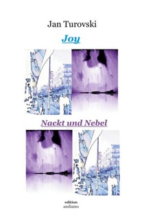 Joy und Nackt und Nebel - Zwei Kurzromane