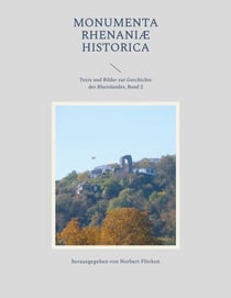 Monumenta Rhenaniæ Historica - Texte und Bilder zur Geschichte des Rheinlands