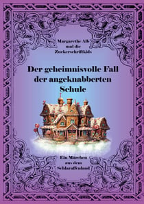 Der geheimnisvolle Fall der angeknabberten Schule - ein Märchen aus dem Schlaraffenland