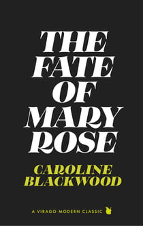 The Fate of Mary Rose - The rediscovered dark masterpiece for fans of Shirley Jackson