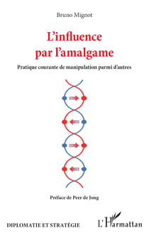 L'influence par l'amalgame - Pratique courante de manipulation parmi d'autres
