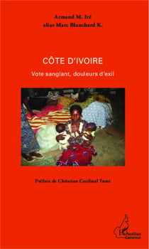 Côte d'ivoire - Vote sanglant, douleurs d'exil