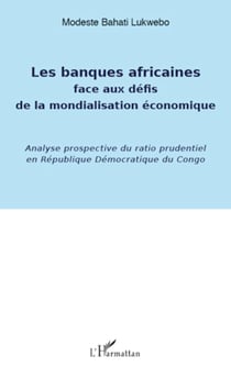 Banques africaines face aux défis de la mondialisation économique - Analyse prospective du ratio prudentiel en République Démocratique du Congo