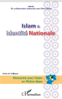 Islam et Identité Nationale - Acte du colloque - Rencontre avec l'Islam en Rhône Alpes