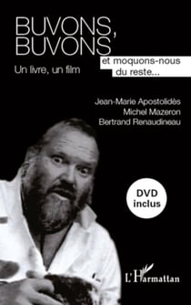 Buvons, Buvons - Et moquons-nous du reste... - Un livre, un film