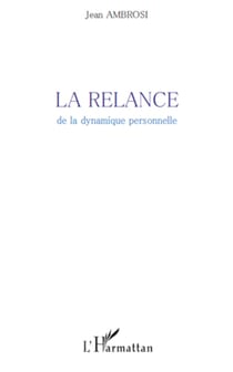 La Relance - De la dynamique personnelle