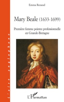 Mary Beale (1633 - 1699) - Première femme peintre professionnelle en Grande-Bretagne