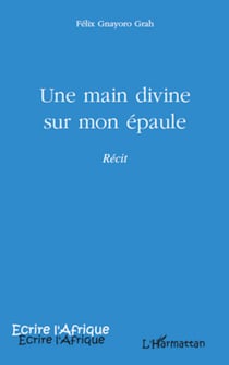 Une main divine sur mon épaule - Récit