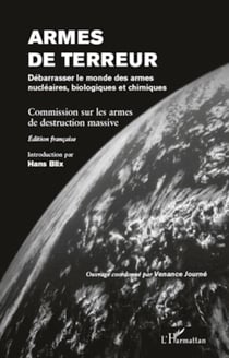 Armes de terreur - Débarrasser le monde des armes nucléaires, biologiques et chimiques