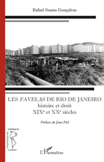 Les Favelas de Rio de Janeiro - Histoire et droit - XIXe et XXe siècles