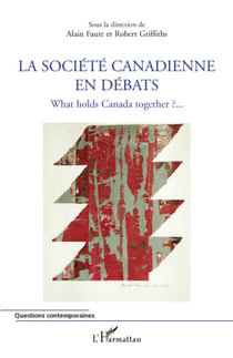 La société canadienne en débats - What holds Canada together