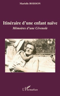 Itinéraire d'une enfant naïve - Mémoires d'une Cévenole