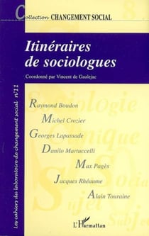 Itinéraires de sociologues - Histoires de vie et choix théoriques en sciences sociales - Changement social N° 11