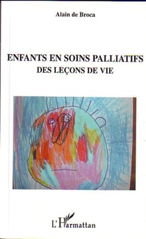 Enfants en soins palliatifs - Des leçons de vie