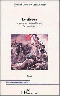 LE CITOYEN, EXPLORATEUR ET INTELLECTUEL - Le double je !