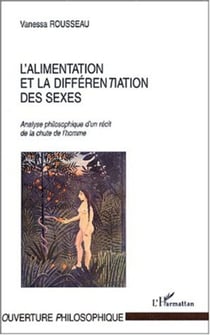 ALIMENTATION ET LA DIFFERENTIATION DES SEXES - Analyse philosophique d'un récit de la chute de l'homme