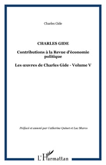 CHARLES GIDE - Contributions à la Revue d'économie politique - Les �uvres de Charles Gide - Volume V