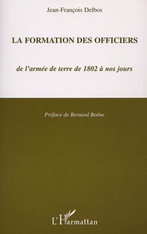 LA FORMATION DES OFFICIERS de l'armée de terre de 1802 à nos jours