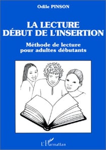 La lecture, début de l'insertion - Méthode de lecture pour adultes débutants