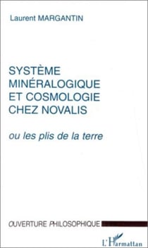 SYSTEME MINERALOGIQUE ET COSMOLOGIE CHEZ NOVALIS - ou les plis de la terre