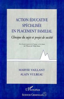 ACTION EDUCATIVE SPECIALISEE EN PLACEMENT FAMILIAL - Clinique du sujet et projet de société