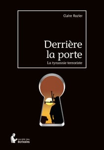 Derrière la porte - La tyrannie terroriste