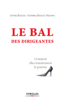 Le bal des dirigeantes - Comment elles transforment le pouvoir