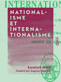 Nationalisme et Internationalisme - Le point culminant de l'histoire moderne
