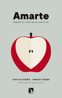 Amarte - Pensar el amor en el siglo XXI