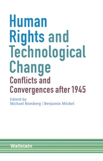 Human Rights and Technological Change - Conflicts and Convergences after 1945