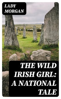 The Wild Irish Girl: A National Tale