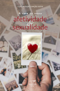 A cura da nossa afetividade e sexualidade