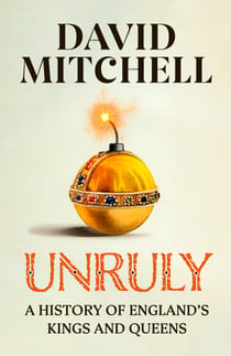 Unruly - The Number One Bestseller ‘Horrible Histories for grownups’ The Times