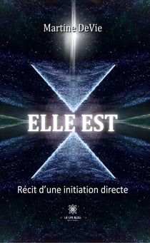 Elle est - Récit d’une initiation directe