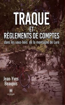 Traque et règlements de comptes dans les sous-bois de la montagne de Lure