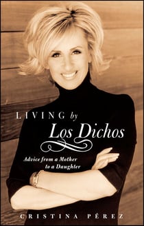Living by Los Dichos - Advice from a Mother to a Daughter