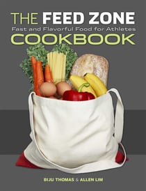 The Feed Zone Cookbook - Fast and Flavorful Food for Athletes