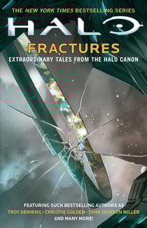 Halo: Fractures - Extraordinary Tales from the Halo Canon